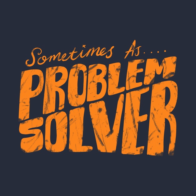 Sometimes as Problem Solver by Eins99