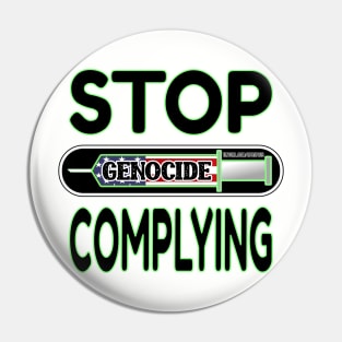 MANDATE - STOP COMPLYING - EVIDENCE OF GENOCIDE - PANDEMICTIMELINE Pin