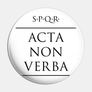 Latin quote Acta non verba Pin