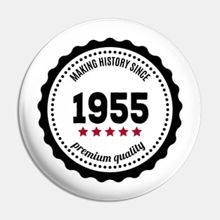 Making history since 1955 badge Pin