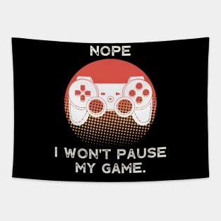 Nope , I Won't Pause My Game - Vintage Retro Sunset Tapestry