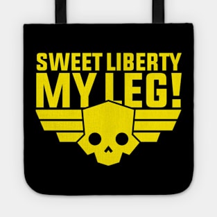 sweet liberty my leg helldivers Tote