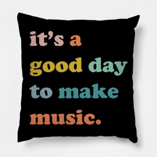 It's a Good Day to make music, Music Teacher Gifts Pillow