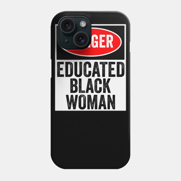 Danger Educated Black Women Gift Phone Case by BadDesignCo