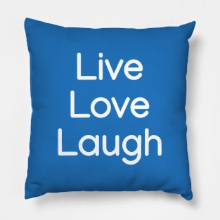 Live, love, laugh White Pillow