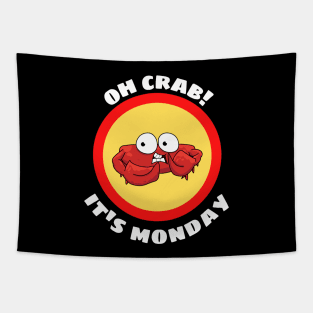 Oh Crab Its Monday - Cute Crab Pun Tapestry