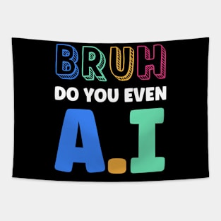 Bruh Did you Even AI Tapestry