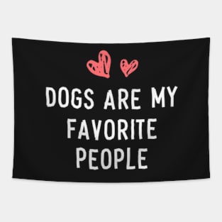 Dogs Are My Favorite People,Dog Mom Shirt,Dog Lover Gift,Fur Mama,Dog Shirt,Dog Mama,Gift For Her,drinking shirt,funny graphic tee,Cute Family Gift Idea For Mom,Dad and siblings Tapestry