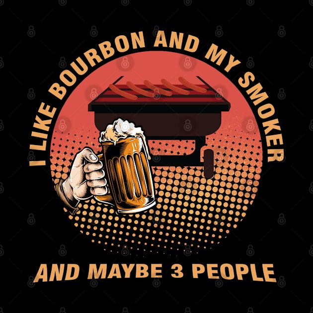 i like Bourbon and my smoker and maybe 3 people by Magic Arts