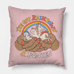 I've Got Rainbows & Ponies 2 Pillow