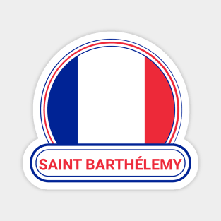 Saint Barthélemy Country Badge - Saint Barthélemy Flag Magnet