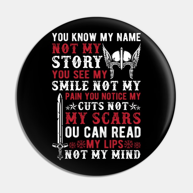 You know my name not my story, you see my smile not my pain you notice my cuts not my scars, you can read my lips not my mind Pin by Fun Planet