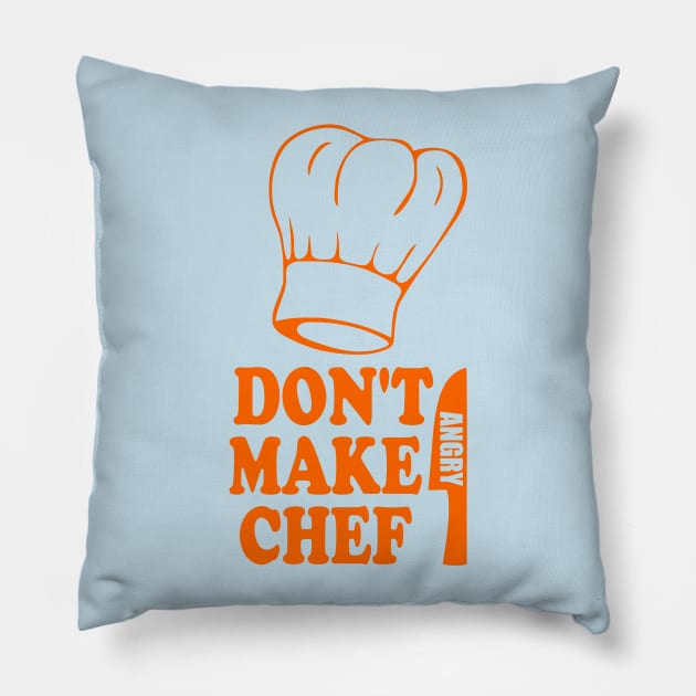 Don't Make Chef Angry - Funny Cooking Pillow by TCP