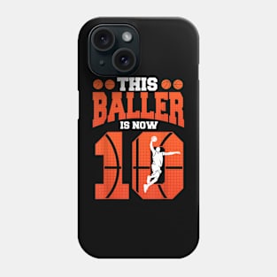 This Baller Is Now 10 Basketball 10th Birthday Phone Case