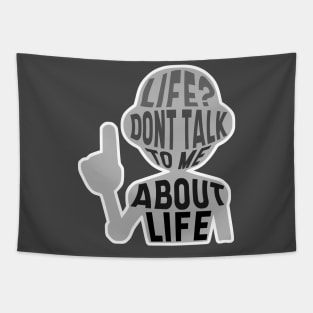 Life? Don't Talk to Me About Life Tapestry