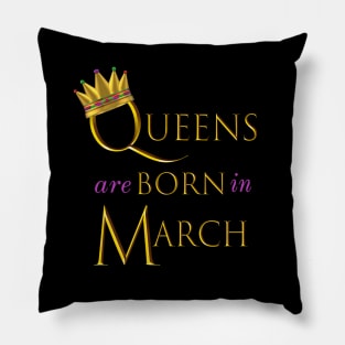 Queens are Born in March. Fun Birthday Statement. Gold Crown and Gold and Royal Purple Letters. Pillow