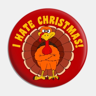 Funny Thanksgiving Turkey Hating Christmas Pin