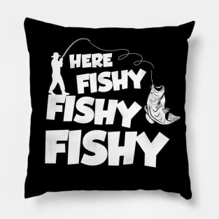 Here Fishy Fishy Fishy Funny Friend Pillow