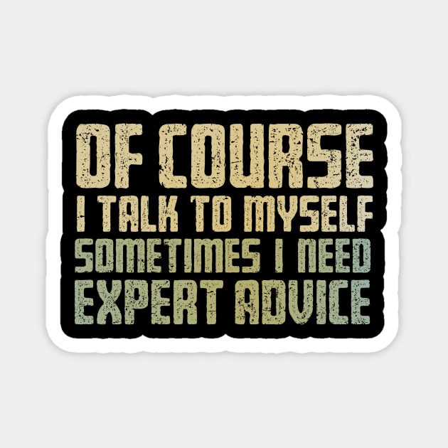 Expert Advice Magnet by kg07_shirts