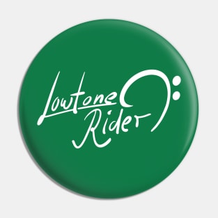 Low Tone Rider (white) Pin