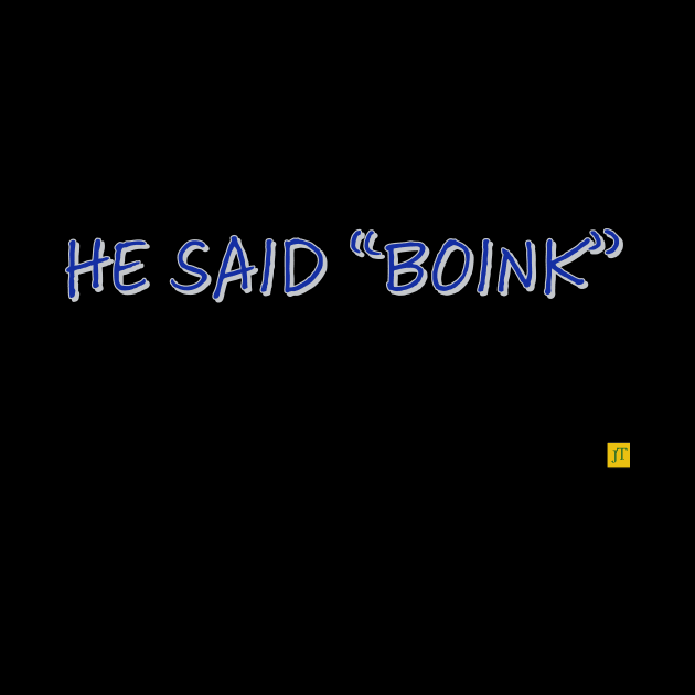 he said boink by TSAVORITE