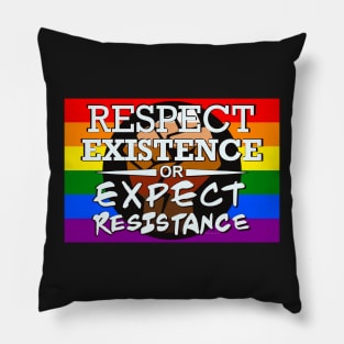 Respect Exsistence or Expect Resistance, Queer People of Color Pride Flag Pillow