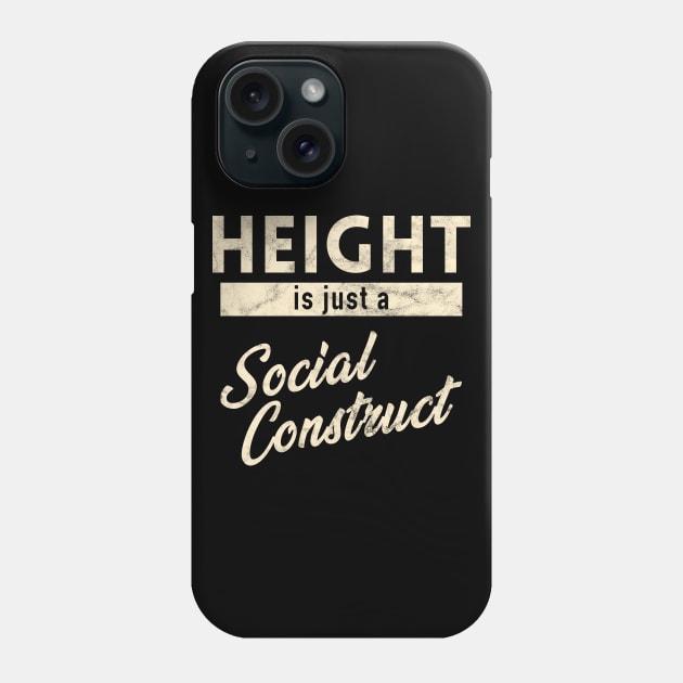 Height is just a Social Construct Phone Case by giovanniiiii