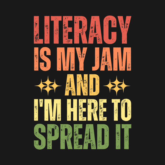 Literacy Is My Jam And I'm Here To Spread It by Point Shop