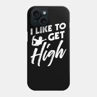 I like to get high - Funny Skydiving Parachute Gift Phone Case