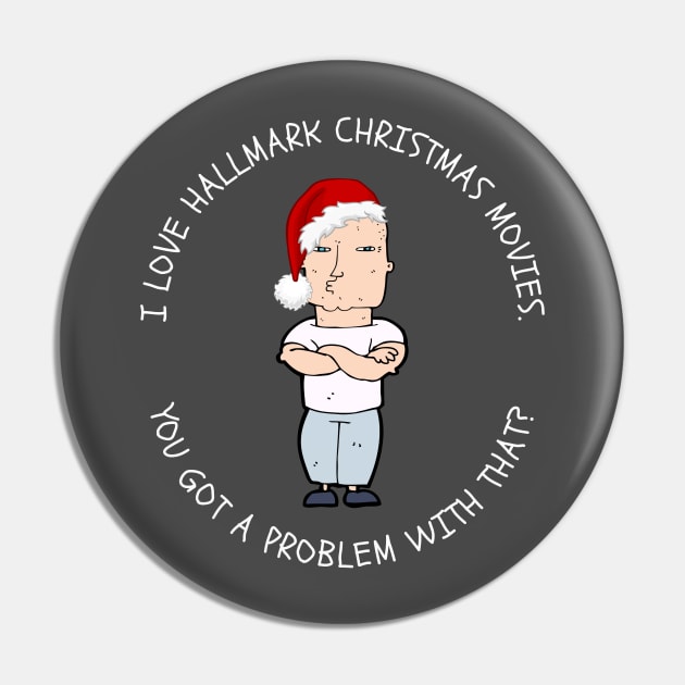 I Love Hallmark Christmas Movies Tough Guy Pin by TeesForThee