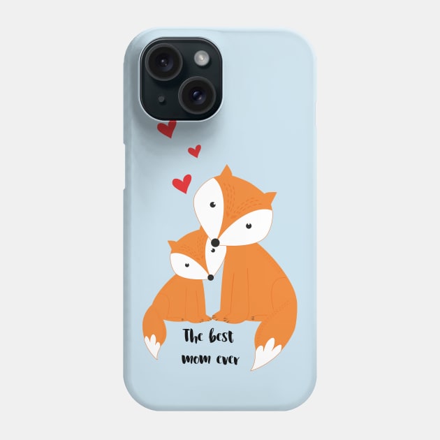 the best mom ever - cute foxes Phone Case by grafart