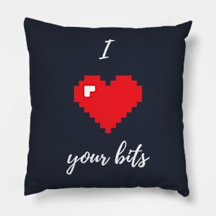 I love your bits - Funny Programming Jokes - Dark Color Pillow