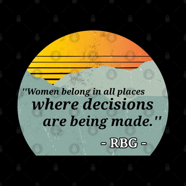 Ruth Bader Ginsburg Quote Women Belong by reesea