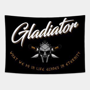 Gladiator what we do in life echoes in eternity Tapestry