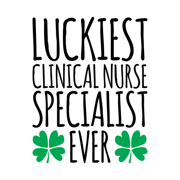 Luckiest Clinical Nurse Specialist Ever by Saimarts