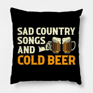 Sad Country Songs And Cold Beer Pillow