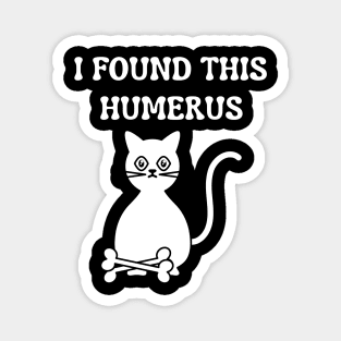 I-Found-This-Humerus Magnet