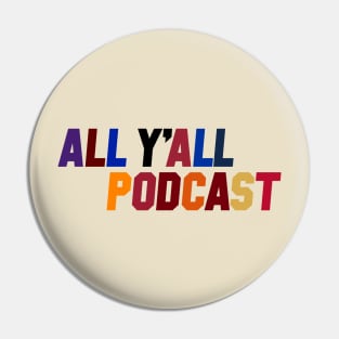 All Y'all Podcast Pin