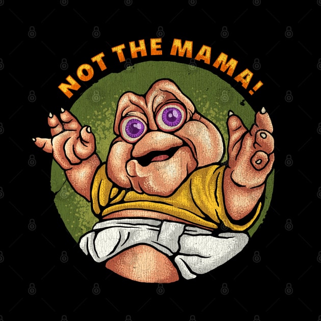 Not The Mama - Cracked - Vintage Look Version by Stayhoom