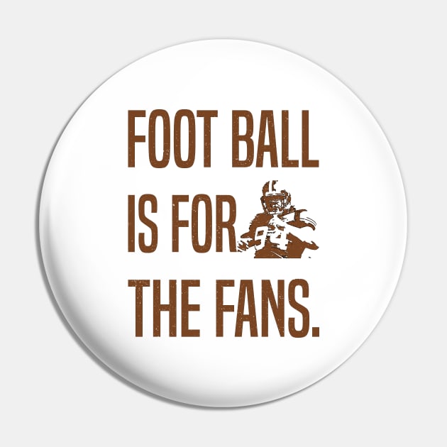 Football Is for the Fans American Football Lovers Pin by Best1ne