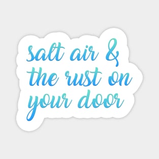 Salt Air and the Rust on Your Door Taylor Swift Magnet