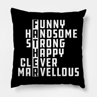 Father - Funny Handsome Strong Happy Clever Marvellous Pillow