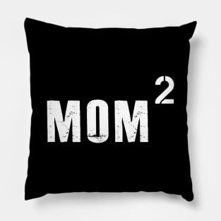 Mom of two kids - Mom 2 Pillow