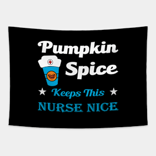 Pumpkin Spice Keeps This Nurse Nice Tapestry