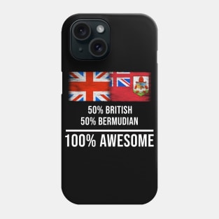 50% British 50% Bermudian 100% Awesome - Gift for Bermudian Heritage From Bermuda Phone Case