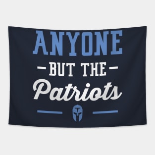 Anyone But The Patriots - Tennessee Tapestry