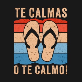 Te Calmas O Te Calmo T-Shirt