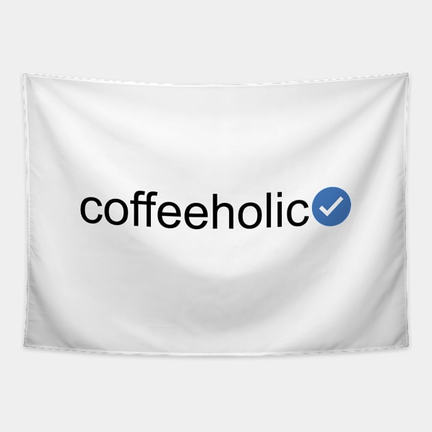 Verified Coffeeholic (Black Text) Tapestry by inotyler