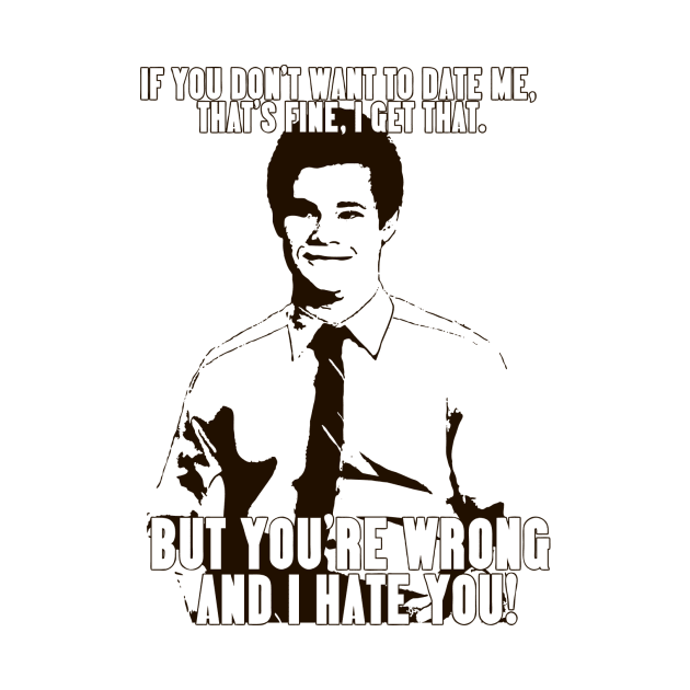 If you don't want to date me - Workaholics' quote by Workaholics