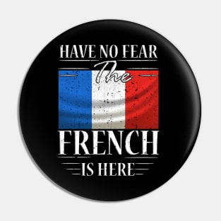 Have No Fear The French Is Here Pin